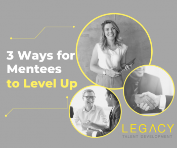 3 Ways for Mentees to Level Up