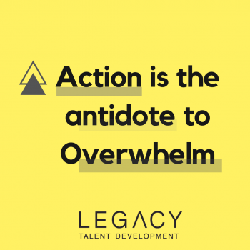 Action is the antidote to overwhelm